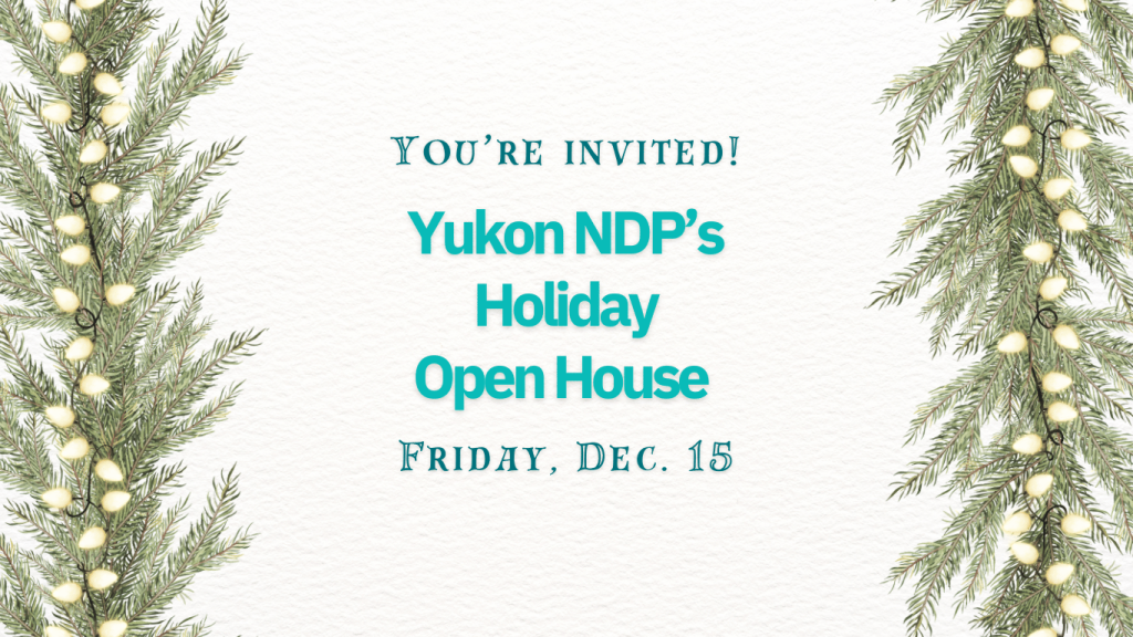 Yukon NDP Holiday Open House